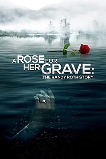A Rose for Her Grave: The Randy Roth Story izle