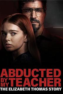 Abducted by My Teacher: The Elizabeth Thomas Story izle