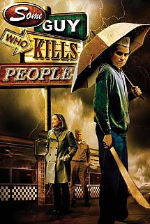 Some Guy Who Kills People izle