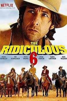 The Ridiculous 6