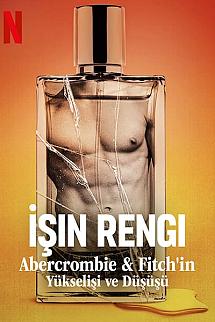 İşin Rengi: Abercrombie & Fitch'in Yükselişi Ve Düşüşü izle