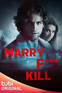 Marry F*** Kill izle