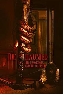 The Haunted, the Possessed and the Damned izle