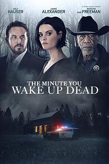 The Minute You Wake up Dead izle