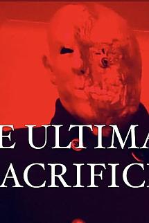 The Ultimate Sacrifice izle